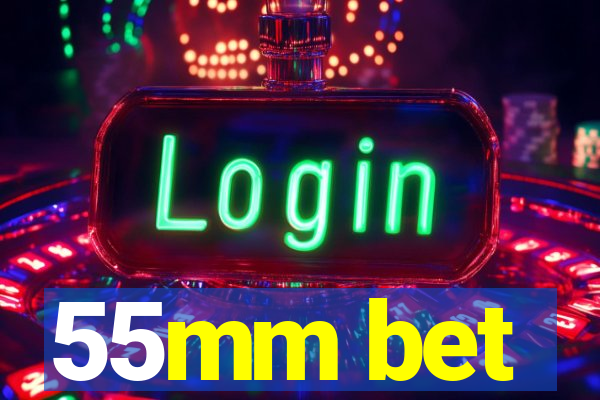 55mm bet